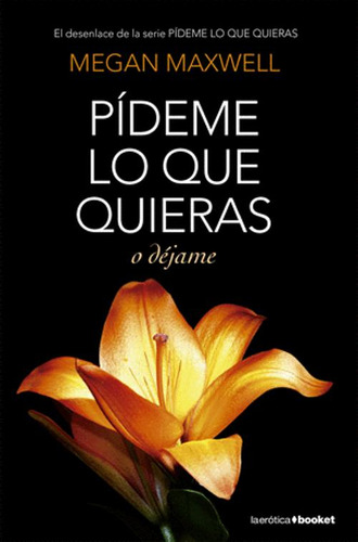 Libro Pideme Lo Que Quieras O Dejame