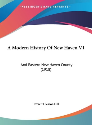 Libro A Modern History Of New Haven V1: And Eastern New H...