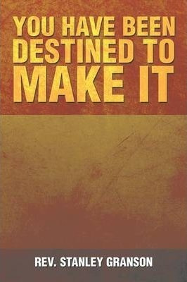 Libro You Have Been Destined To Make It - Rev Stanley Gra...