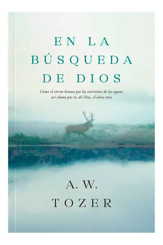 En La Busqueda De Dios, A W Tozer