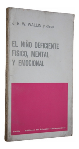El Niño Deficiente Físico Mental Y Emocional - J. E. Wallin