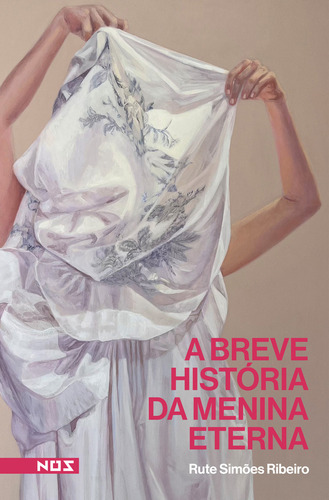 A breve história da menina eterna, de Simões Ribeiro, Rute. Editorial Editora Nós, capa mole em português, 2022