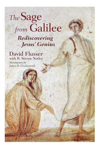 Libro: The Sage From Galilee: Rediscovering Jesus Genius