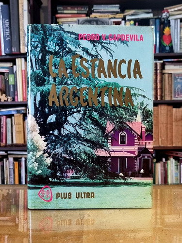 La Estancia Argentina - Pedro Capdevila (Usado)