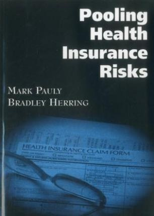 Pooling Health Insurance Risks - Mark V. Pauly