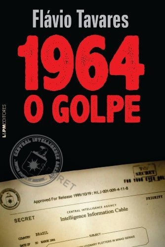 Libro 1964 O Golpe De Flávio Tavares L&pm