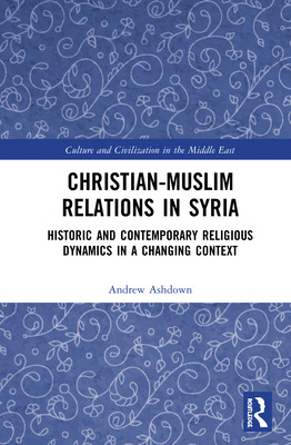 Libro Christian-muslim Relations In Syria: Historic And C...