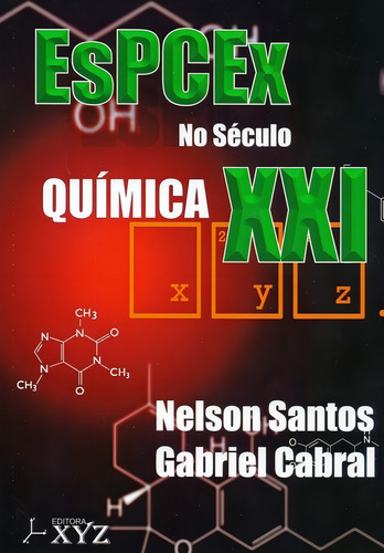 Espcex No Século Xxi. Química, De Santos, Nelson / Cabral, Gabriel. Editorial Editora Xyz, Capa Mole Em Português
