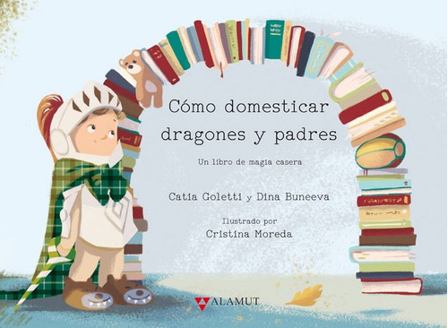 Libro Cã³mo Domesticar Dragones Y Padres - Goletti, Catia