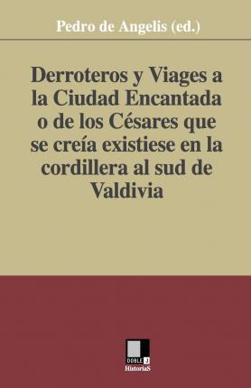 Libro Derroteros Y Viages A La Ciudad Encantada O De Los ...