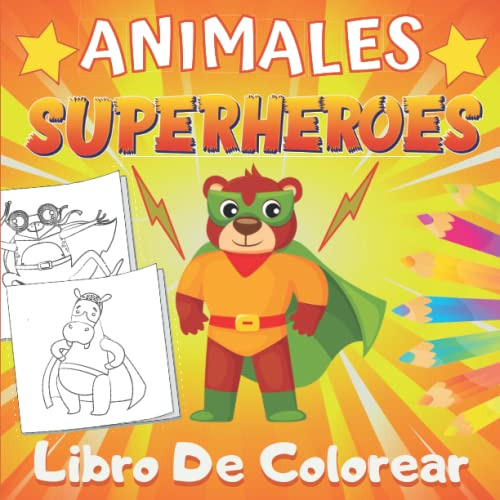 Animales Superheroes Libro De Colorear: Maravillosos Dibujos