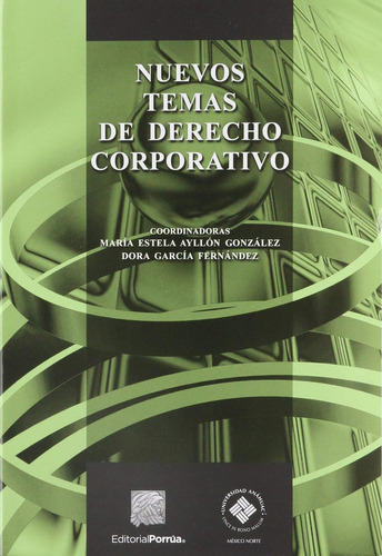 Nuevos temas de derecho corporativo: No, de García Fernández, Dora., vol. 1. Editorial Porrua, tapa pasta blanda, edición 3 en español, 2022