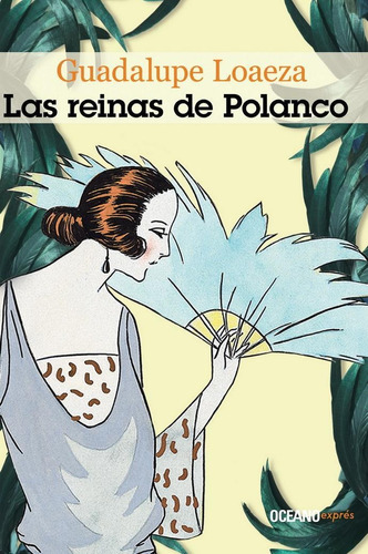 Las Reinas De Polanco - Guadalupe Loaeza - Océano Exprés