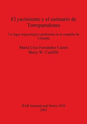 Libro El Yacimiento Y El Santuario De Torreparedones - Ma...