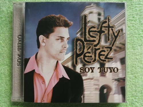 Eam Cd Lefty Perez Soy Tuyo 1997 Su Tercer Album De Solista