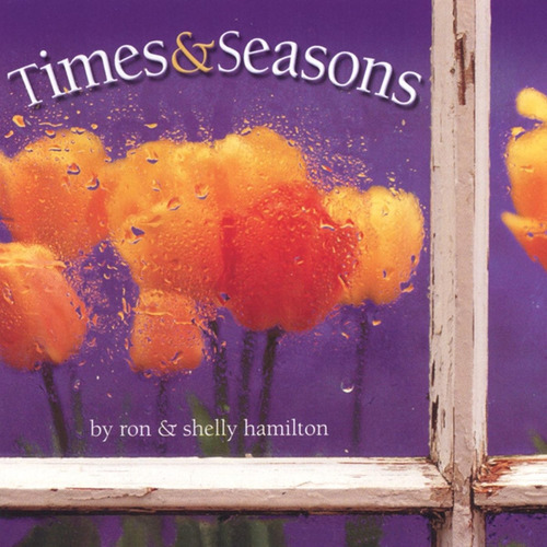 Ron & Shelly Hamilton - Time & Seasons 