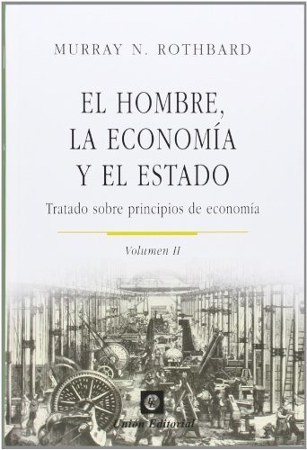 El Hombre, La Economía Y El Estado Ii: Tratado Sobre Princip