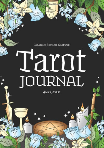 Coloring Book Of Shadows: Tarot Journal