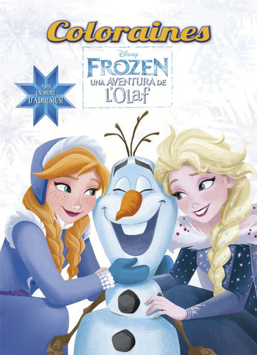 Frozen. Una Aventura De L'olaf. Coloraines (libro Original)