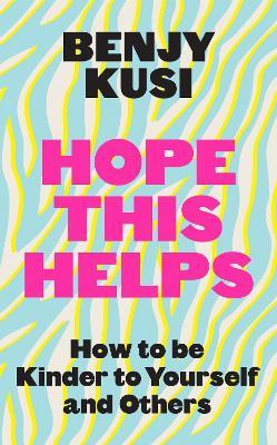 Libro Hope This Helps : How To Be Kinder To Yourself And ...