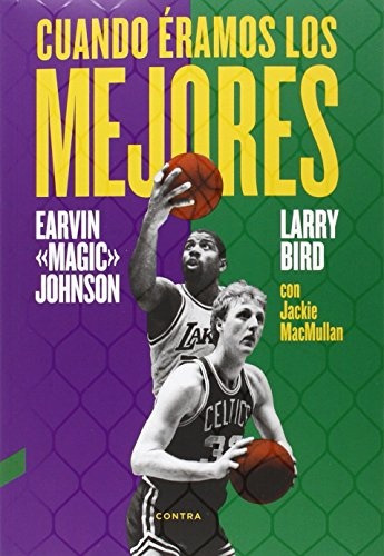 Cuando Éramos Los Mejores  - Johnson Earvin Magic/ Bird Larr