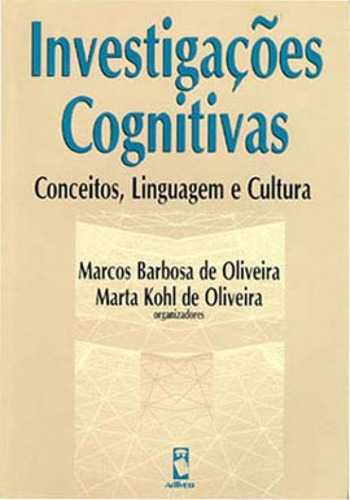 Investigações Cognitivas: Conceitos, Linguagem E Cultura, De Oliveira, Marta Kohl De. Editora Artmed Editora, Capa Mole Em Português