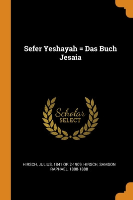 Libro Sefer Yeshayah = Das Buch Jesaia - Hirsch, Julius 1...