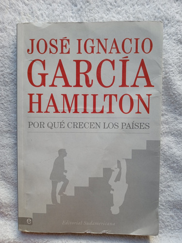 Por Que Crecen Los Paises - Jose Ignacio Garcia Hamilton