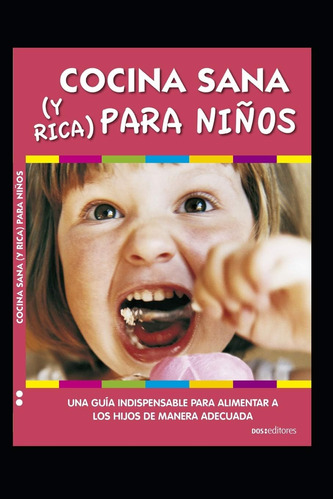 Libro: Cocina Sana (y Rica) Para Niños: Una Guía Para A Los