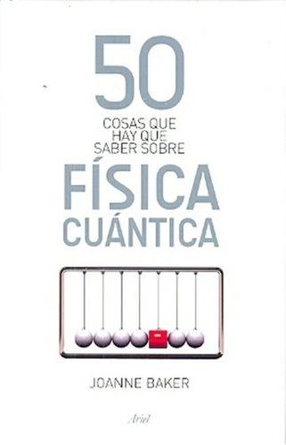 50 Cosas Que Hay Que Saber Sobre Fisica - Joanne Baker, Joan