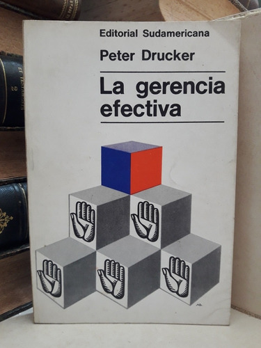 La Gerencia Efectiva. Peter F. Drucker