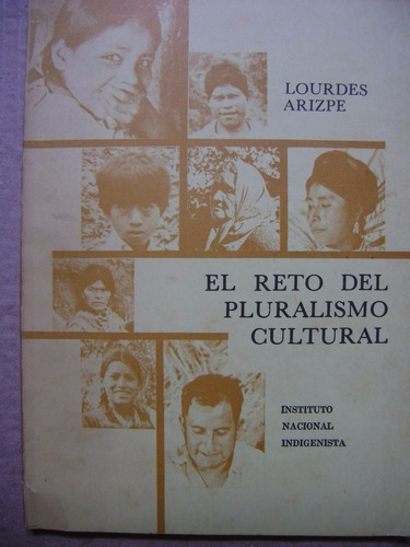 El Reto Del Pluralismo Cultural - Lourdes Arizpe 