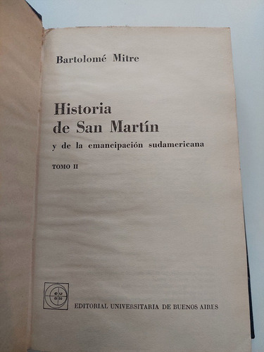 Historia De San Martin Tomo 1 Y 2 - Bartolomé Mitre - Eudeba