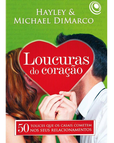 Livro Loucuras Do Coração Hayley & Michael Dimarco