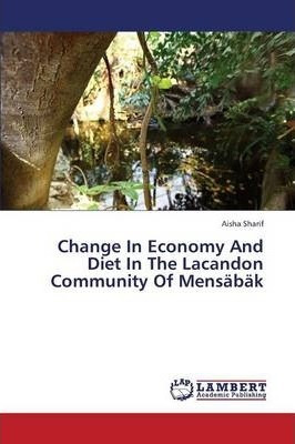 Libro Change In Economy And Diet In The Lacandon Communit...