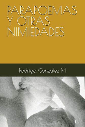 Libro: Parapoemas Y Otras Nimiedades (spanish Edition)