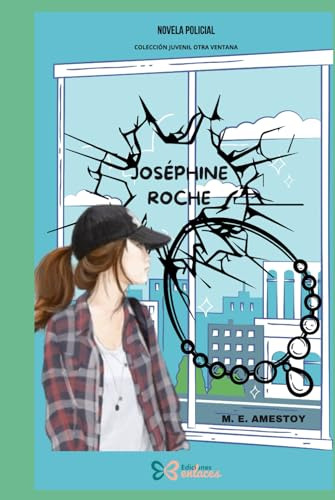 Joséphine Roche: Novela Policial (colección Juvenil  Otra Ve