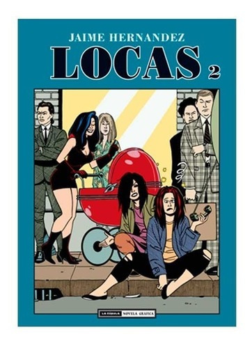 Locas N° 2, De Jaime Hernández. Editorial La Cúpula (w), Tapa Blanda En Español, 2016