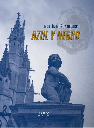 Azul Y Negro, De Martin, Muñoz Navarro. Editorial Eolas Ediciones, Tapa Blanda En Español