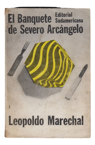 1967 Leopoldo Marechal El Banquete De Severo Arcangelo 1a Ed