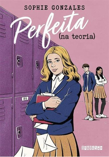 Perfeita (na Teoria) - 1ªed.(2023), De Sophie Gonzales. Editora Seguinte, Capa Mole, Edição 1 Em Português, 2023