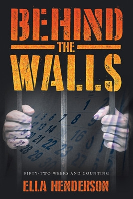 Libro Behind The Walls: Fifty Two Weeks And Counting - He...