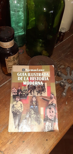 Norman Lowe / Guía Ilustrada De La Historia Moderna