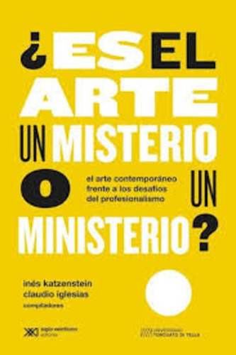 ¿ Es El Arte Un Misterio O Un Ministerio ? - Katzenstein, Ig