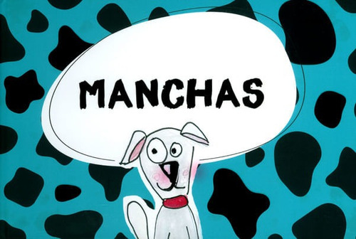 Manchas, De July Andrea González Pérez. Editorial Politécnico Grancolombiano, Tapa Dura, Edición 2019 En Español