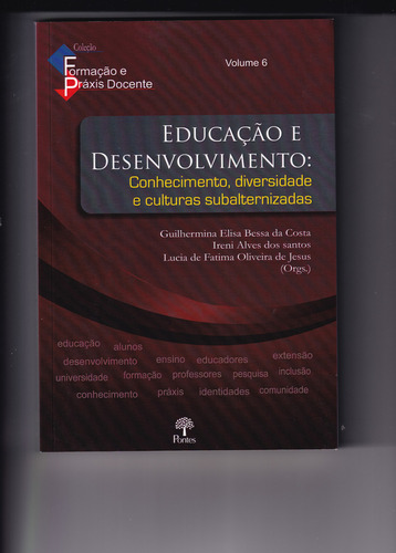 Livro Educação E Desenvolvimento: Conhecimento, Diversidade E Culturas Subalternizadas, De Costa, Guilhermina Elisa Bessa Da. Editora Pontes, Capa Mole, Edição 1 Em Português, 2021