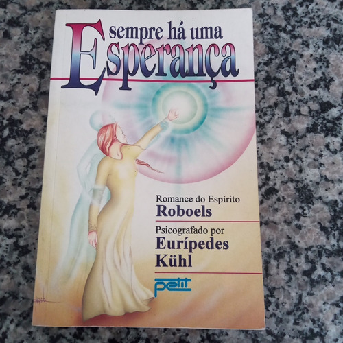 Livro - Sempre Ha Uma Esperança - Euripedes Kuhl - Roboels