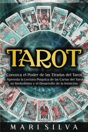 Libro: Tarot: Conozca El Poder De Las Tiradas Del Tarot Y Ap