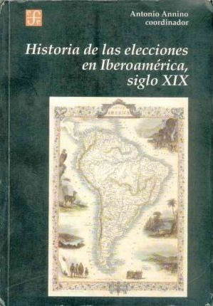 Historia De Las Elecciones En Iberoamerica, Siglo Xix - A...