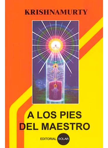 A Los Pies Del Maestro, De J. Krishnamurti. Editorial Solar, Tapa Blanda, Edición 1 En Español, 2000